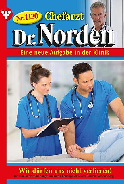 Chefarzt Dr. Norden 1130 – Arztroman, Patricia Vandenberg