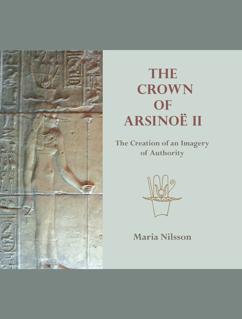 The Crown of Arsinoë II, Maria Nilsson