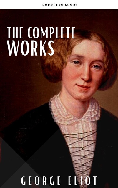 Complete Works Of George Eliot, George Eliot
