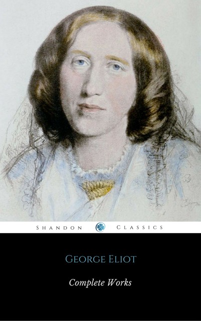 Complete Works Of George Eliot, George Eliot