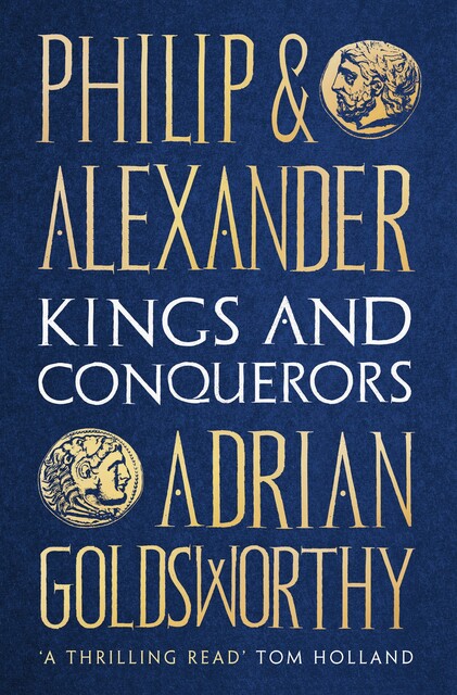 Philip and Alexander, Adrian Goldsworthy