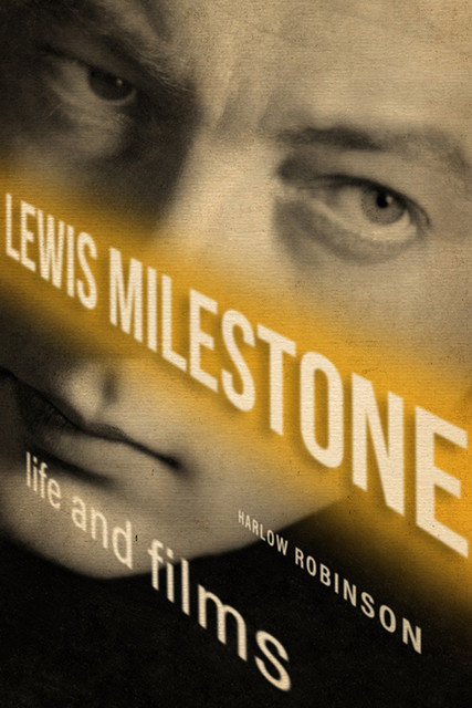 Lewis Milestone, Harlow Robinson