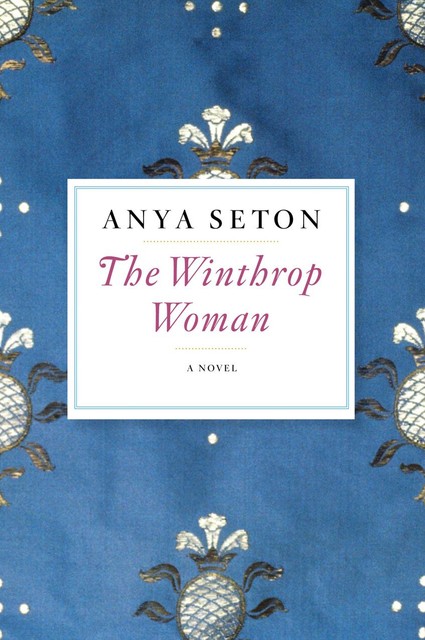 The Winthrop Woman, Anya Seton