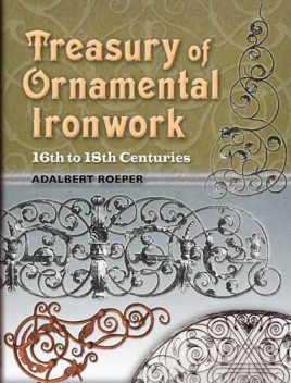 Treasury of Ornamental Ironwork, Adalbert Roeper