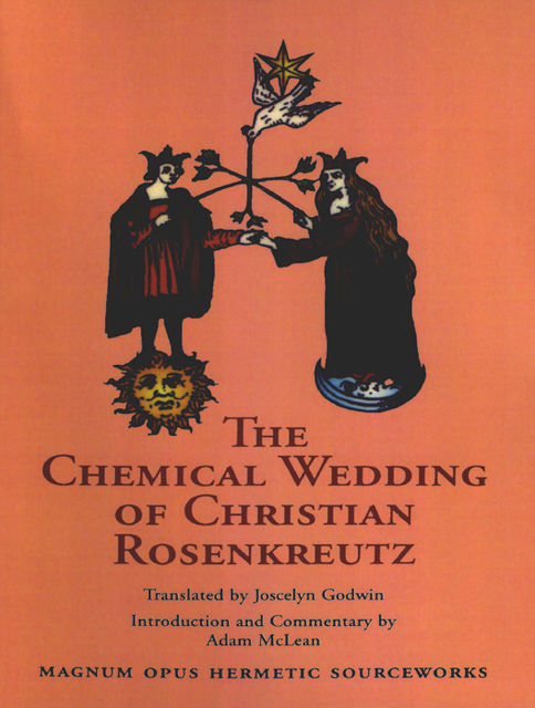 The Chemical Wedding of Christian Rosenkreutz, Joscelyn Godwin, Adam McLean
