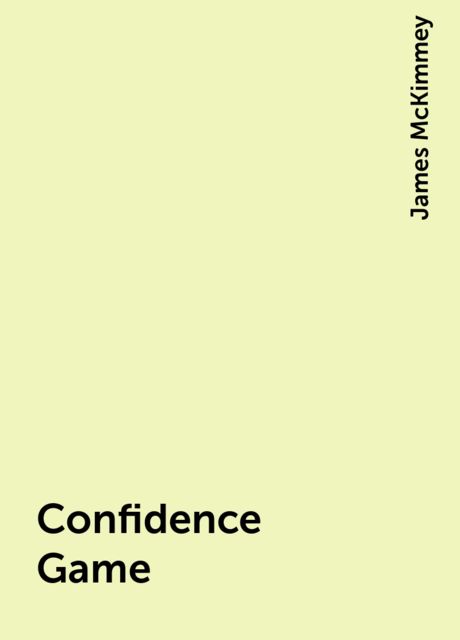 Confidence Game, James McKimmey