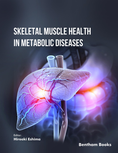 Skeletal Muscle Health in Metabolic Diseases, amp, Hi roaki Eshima, Ikuru Miura, Yuki Tomiga, Yutaka Matsunaga