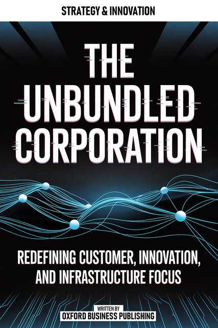 The Unbundled Corporation, Oxford Publishing