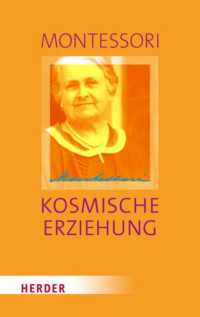 Kosmische Erziehung, Maria Montessori