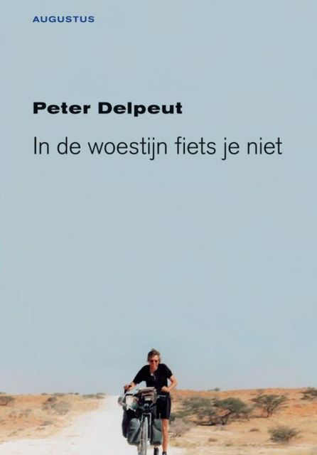 In de woestijn fiets je niet, Peter Delpeut