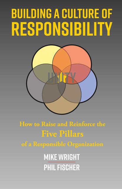 Building a Culture of Responsibility, Mike Wright, Phil Fischer
