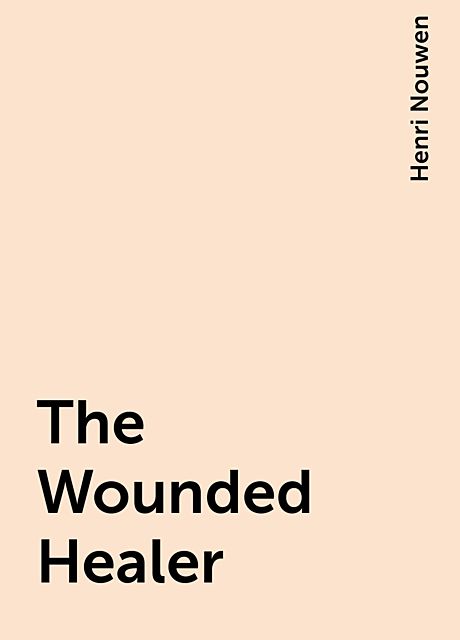 The Wounded Healer, Henri Nouwen