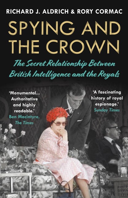Spying and the Crown, Rory Cormac