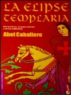 La Elipse Templaria, Abel Caballero