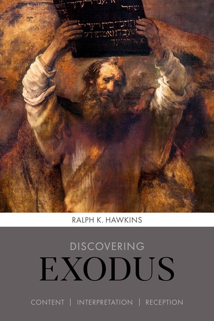 Discovering Exodus, Ralph K Hawkins