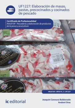 Elaboración de masas, pastas, precocinados y cocinados de pescado. INAJ0109, Antonio Caro Sánchez-Lafuente, Joaquín Canoura Baldonado
