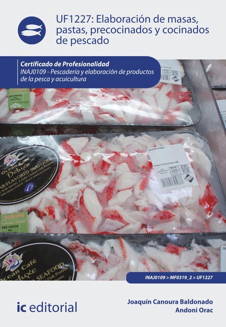 Elaboración de masas, pastas, precocinados y cocinados de pescado. INAJ0109, Antonio Caro Sánchez-Lafuente, Joaquín Canoura Baldonado