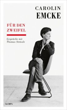 Carolin Emcke – Für den Zweifel, Carolin Emcke, Thomas Strässle