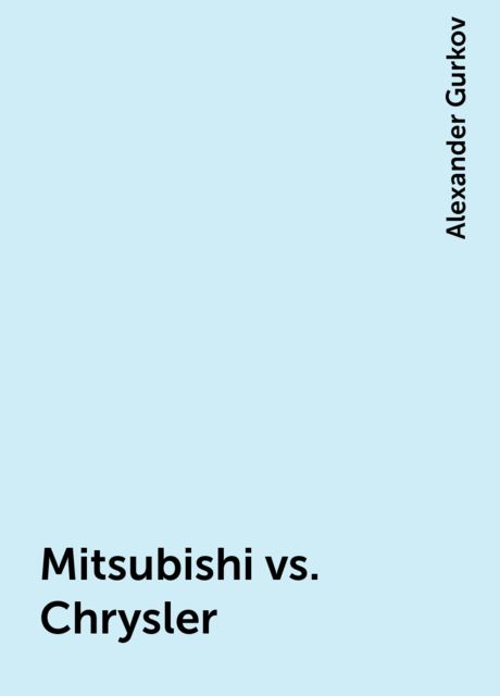 Mitsubishi vs. Chrysler, Alexander Gurkov