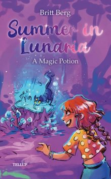 Summer in Lunaria #1: A Magic Potion, Britt Berg