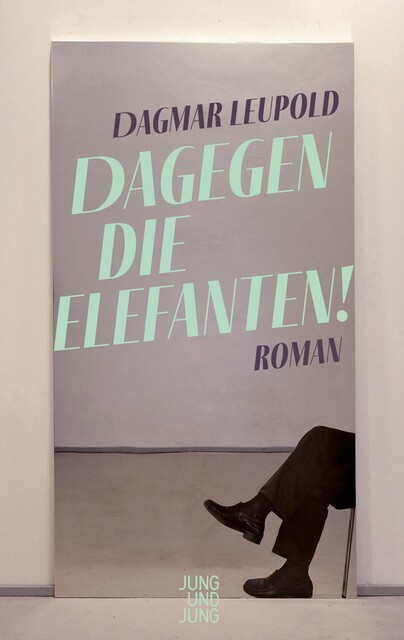 Dagegen die Elefanten, Dagmar Leupold