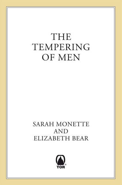 The Tempering of Men, Elizabeth Bear, Sarah Monette