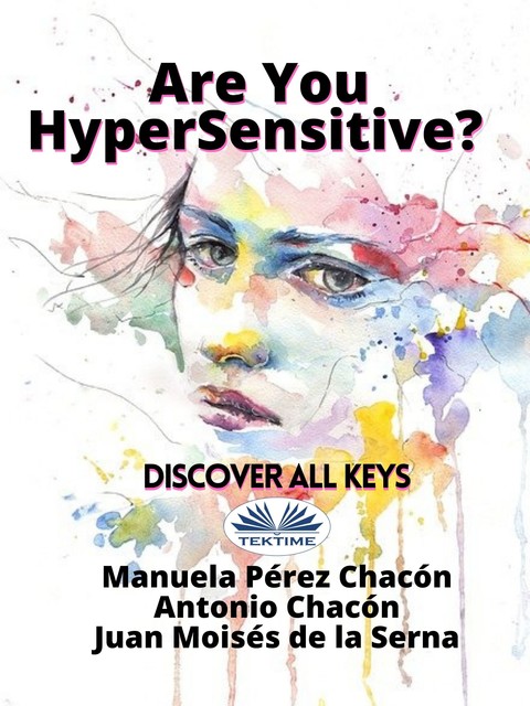 Are You HyperSensitive, Antonio Chacón Y Juan Moisés De La Serna, Manuela Pérez Chacón