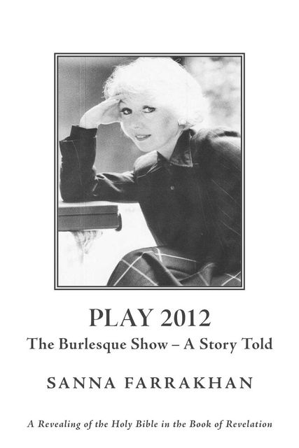 Play 2012 – The Burlesque Show – A Story Told, Sanna Farrakhan