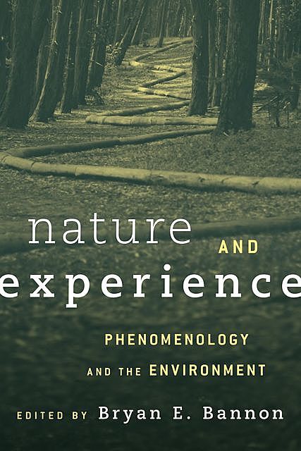 Nature and Experience, Edited by Bryan E. Bannon