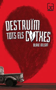 Destruïm tots els cotxes, Blake Nelson