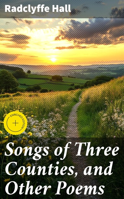 Songs of Three Counties, and Other Poems, Radclyffe Hall