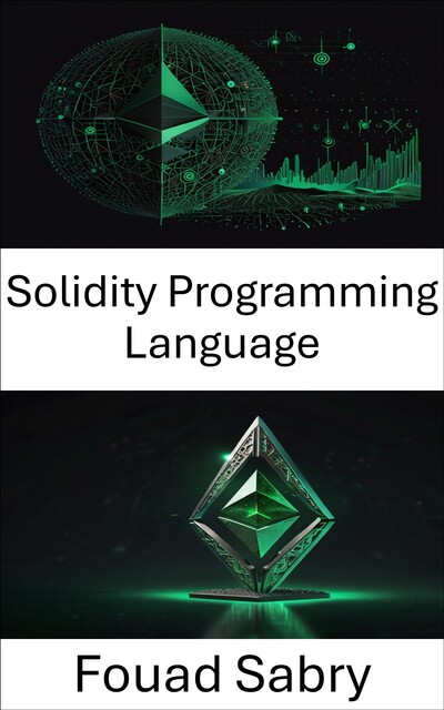 Solidity Programming Language, Fouad Sabry