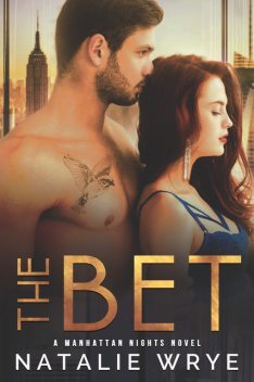 The Bet: A Manhattan Nights novel, Natalie Wrye