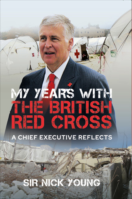My Years with the British Red Cross, Nicholas Young