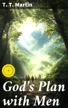 God's Plan with Men, T.T.Martin