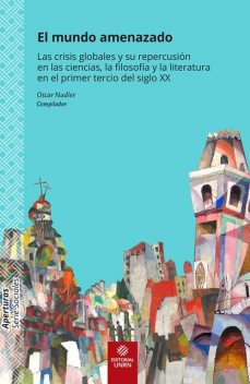 El mundo amenazado, Andrés Pablo Vaccari, Francisco Javier Aristimuño, Alfredo Azcoitía, Felipe Valverde, Marcelo Alejandro Álvarez, María Ángeles Smart, Miguel Attaguile, Nicolás Magaril, Oscar Nudler