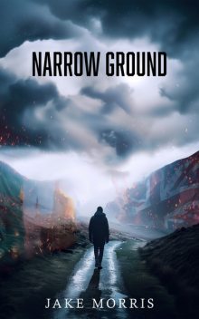 Narrow Ground, Jake Morris
