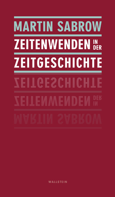 Zeitenwenden in der Zeitgeschichte, Martin Sabrow