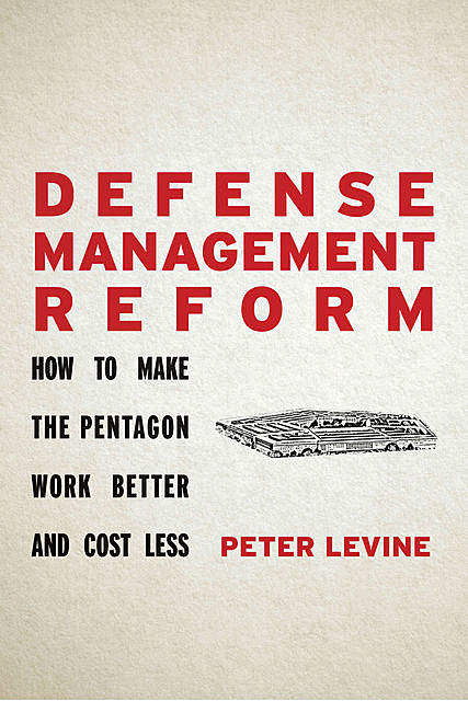 Defense Management Reform, Peter Levine