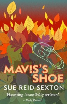 Mavis's Shoe, Sue Reid Sexton