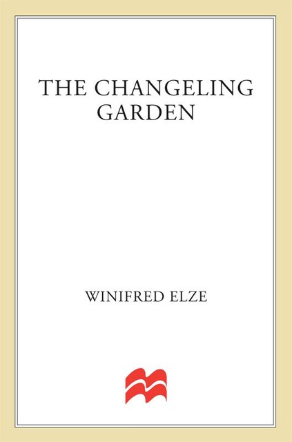 The Changeling Garden, Winifred Elze