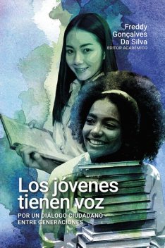 Los jóvenes tienen voz, Carlos Andrés Charry Joya, Juan Sebastián Ariza Martínez, Alba Lucía Cruz Castillo, Claudia M Díaz Ríos, Diana Gómez Navas, Gerson David Caro He, Javier F Galindo Bohórquez, Nathalia Urbano Canal, Rodrigo de J García Estrada, Ángela Cristina Pinto Quijano