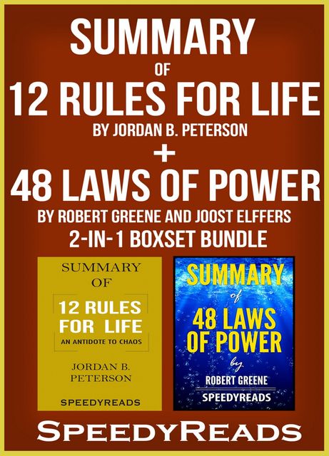 Summary of 12 Rules for Life: An Antidote to Chaos by Jordan B. Peterson + Summary of 48 Laws of Power by Robert Greene and Joost Elffers 2-in-1 Boxset Bundle, Speedy Reads