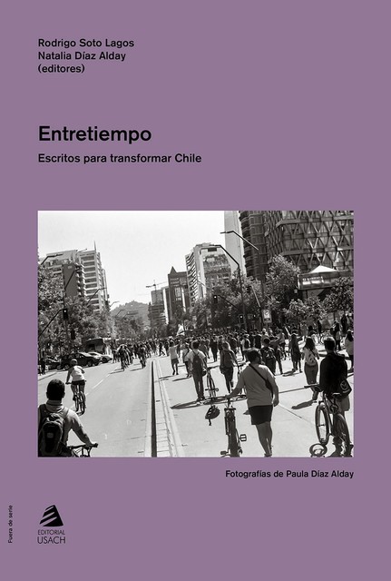 Entretiempo. Escritos para transformar Chile, Natalia Díaz Alday, Rodrigo Soto Lagos