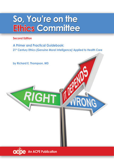 So You're on the Ethics Committee, 2nd edition, Richard Thompson