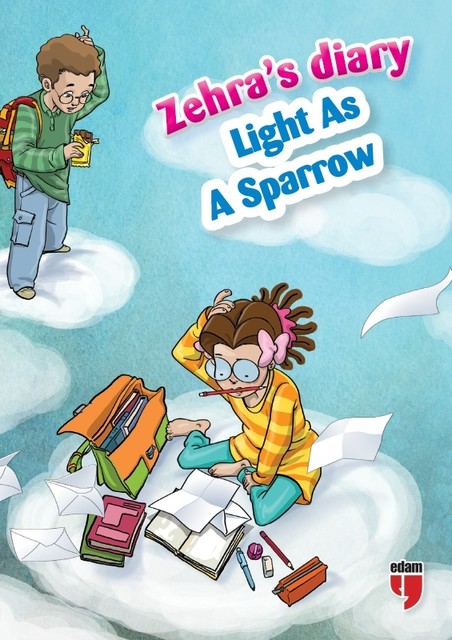 Zehra’s Diary – Light As A Sparrow, Ahmet Mercan, Neriman Karatekin