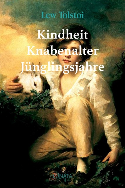 Kindheit, Knabenalter, Jünglingsjahre, Lew Tolstoi