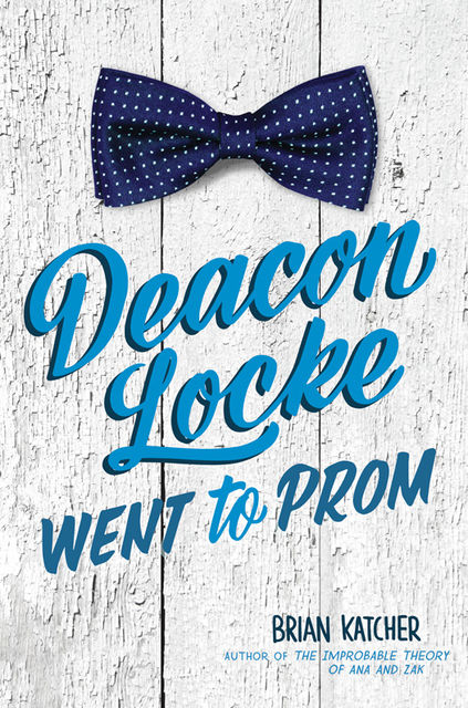 Deacon Locke Went to Prom, Brian Katcher