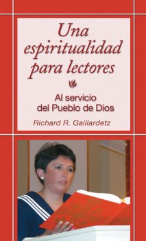 Una espiritualidad para lectores, Richard R.Gaillardetz