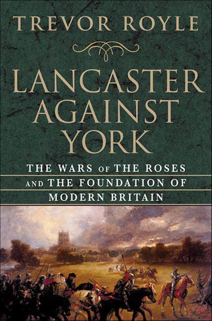 Lancaster Against York, Trevor Royle